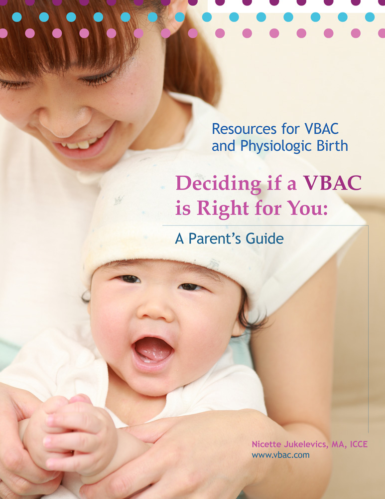 Mother with baby text states, "Resources for VBAC and Physiologic Birth, Deciding if a VBAC is Right for You: A Parent's Guide.