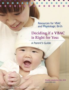 Mother with baby text states, "Resources for VBAC and Physiologic Birth, Deciding if a VBAC is Right for You: A Parent's Guide.