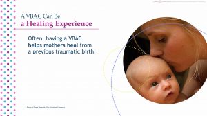Mother kissing her baby, text states, "A VBAC Can Be a Healing Experience: Often, having a VBAC helps mothers heal from a previous traumatic birth."