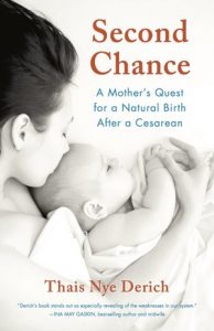 Second Chance: A Mother's Quest for a Natural Birth After Cesarean by Thais Nye Derich