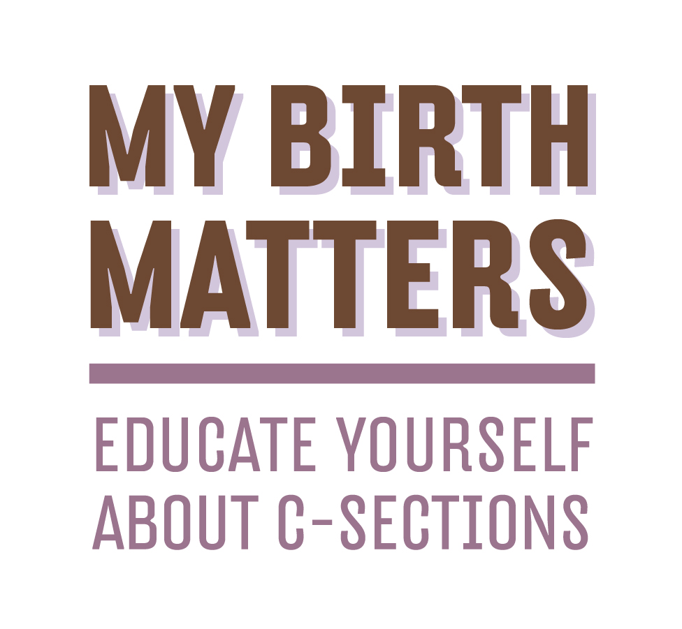 My Birth Matters: Educate Yourself About C-sections.