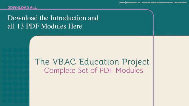 Download All: Download the Introduction and all 13 PDF Modules Here. The VBAC Education Project Complete Set of PDF Modules.