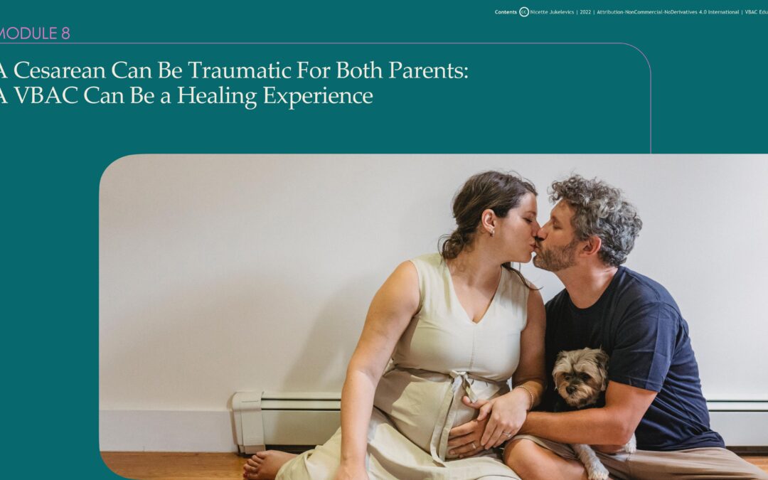 Introducing Module 9 – A Cesarean Can Be Traumatic for Both Parents: A VBAC Can Be a Healing Experience